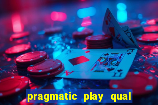 pragmatic play qual jogo paga mais